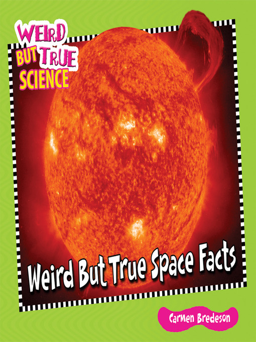Title details for Weird But True Space Facts by Carmen Bredeson - Available